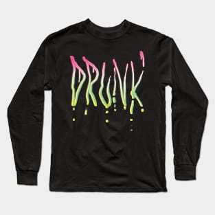 drunk Long Sleeve T-Shirt